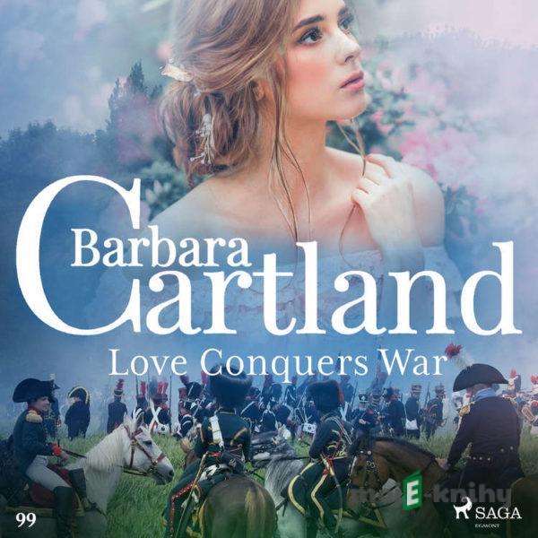 Love Conquers War (Barbara Cartland's Pink Collection 99) (EN) - Barbara Cartland