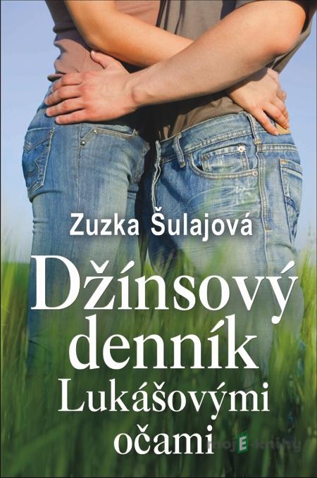 Džínsový denník Lukášovými očami - Zuzka Šulajová Džínsový denník Lukášovými očami - Zuzka Šulajová