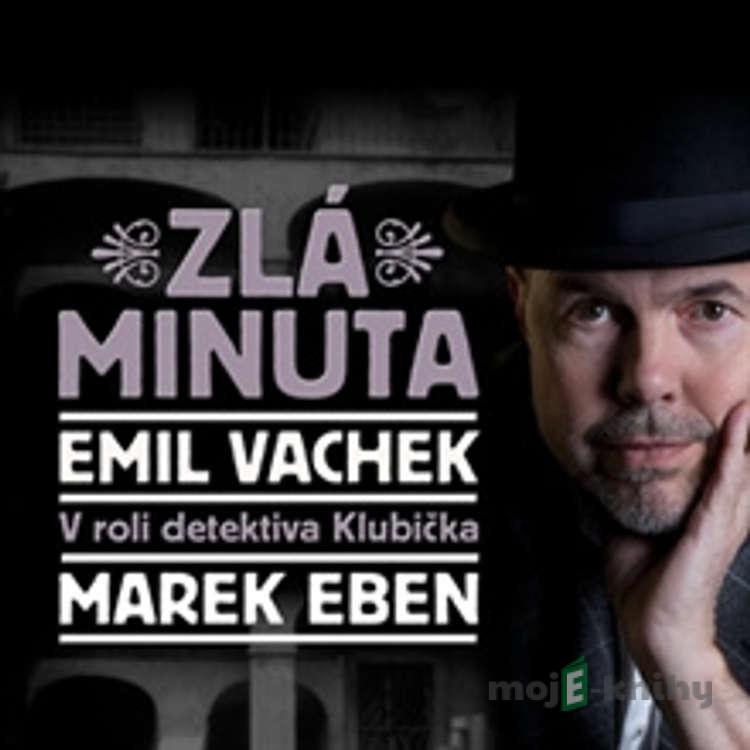Zlá minuta - Emil Vachek Zlá minuta - Emil Vachek