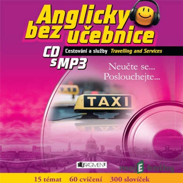 Anglicky bez učebnice - Cestování a služby  - Anna Kronusová,Markéta Galatová