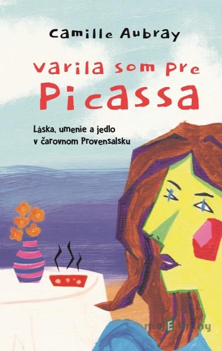 Varila som pre Picassa - Camille Aubray Varila som pre Picassa - Camille Aubray