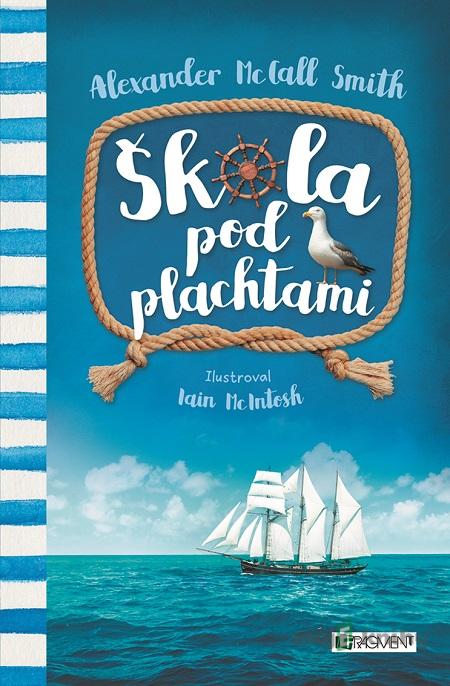 Škola pod plachtami - Alexander McCall Smith, Iain MacIntosh (ilustrátor) Škola pod plachtami - Alexander McCall Smith, Iain MacIntosh (ilustrátor)