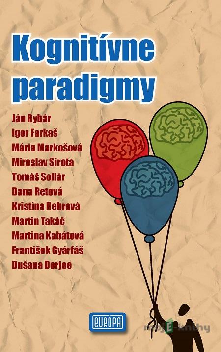 Kognitívne paradigmy - Ján Rybár a kolektív Kognitívne paradigmy - Ján Rybár a kolektív