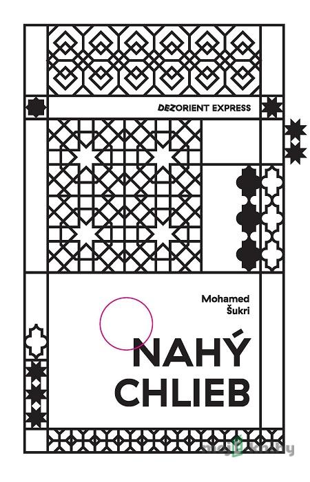 Nahý chlieb - Mohamed Šukri Nahý chlieb - Mohamed Šukri