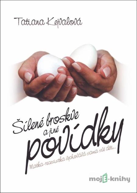 Šílené broskve a jiné povídky - Tatina Kejvalová Šílené broskve a jiné povídky - Tatina Kejvalová