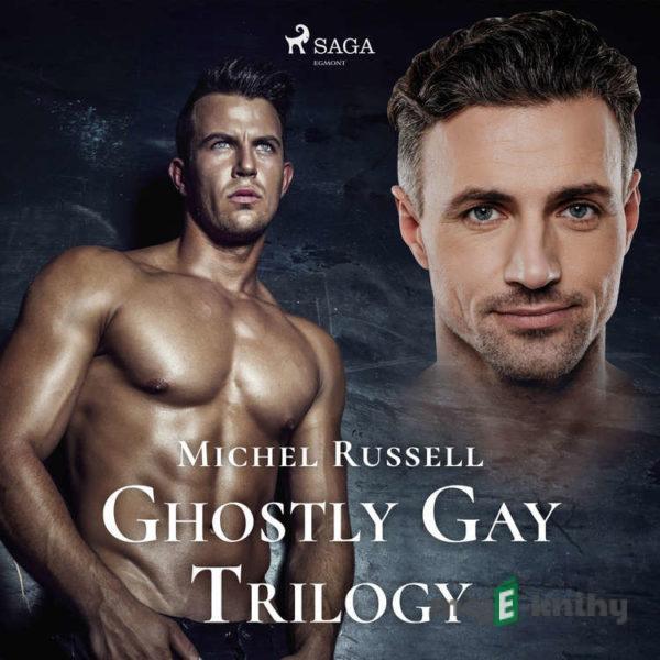 Ghostly Gay Trilogy (EN) - Michel Russell