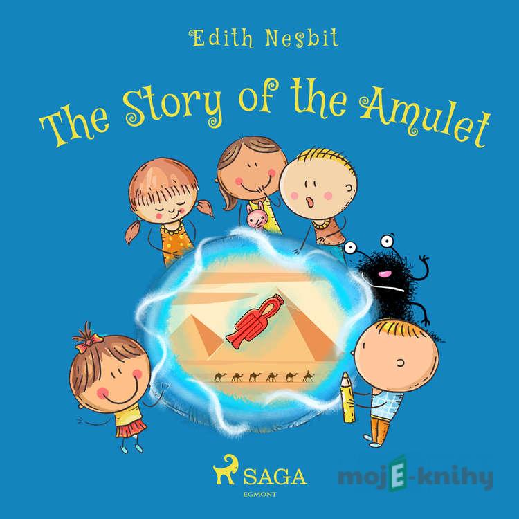 The Story of the Amulet (EN) - Edith Nesbit The Story of the Amulet (EN) - Edith Nesbit