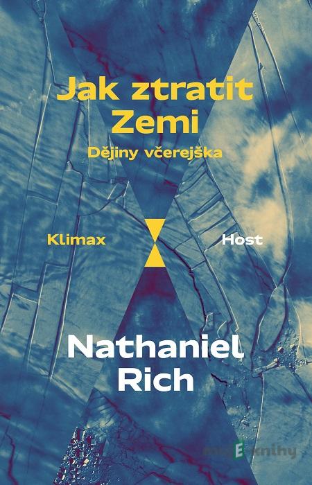 Jak ztratit Zemi - Nathaniel Rich Jak ztratit Zemi - Nathaniel Rich