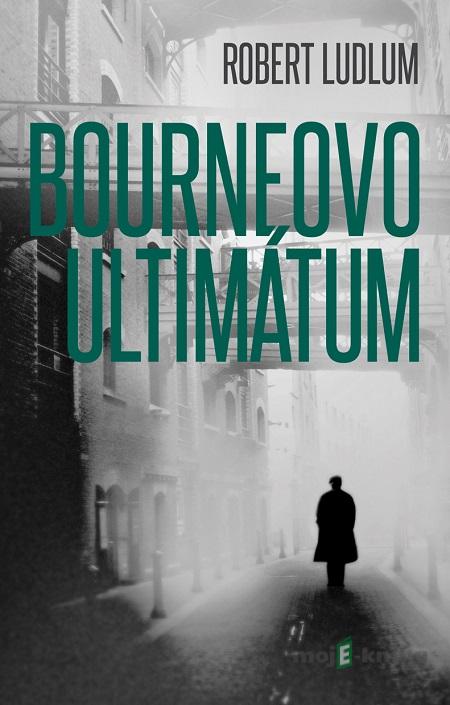 Bourneovo ultimátum - Robert Ludlum Bourneovo ultimátum - Robert Ludlum