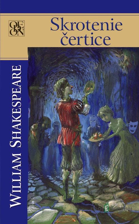 Skrotenie čertice - William Shakespeare Skrotenie čertice - William Shakespeare