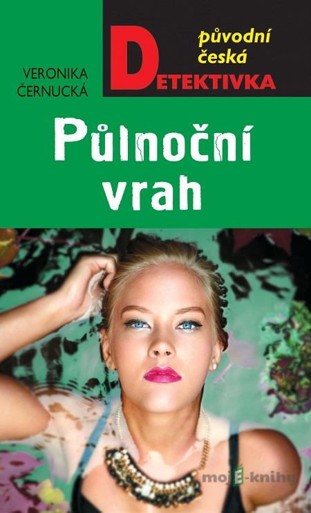 Půlnoční vrah - Veronika Černucká Půlnoční vrah - Veronika Černucká