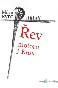 Řev motoru J. Krista - Milan Rynt