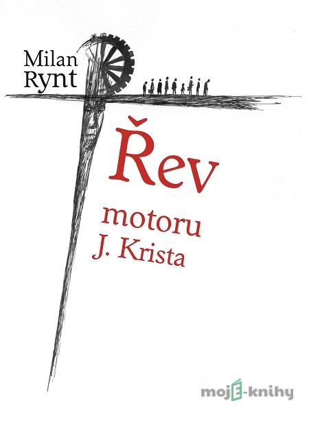 Řev motoru J. Krista - Milan Rynt Řev motoru J. Krista - Milan Rynt