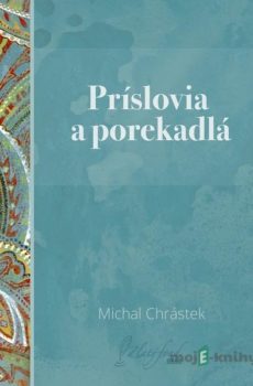 Príslovia a porekadlá - Michal Chrástek