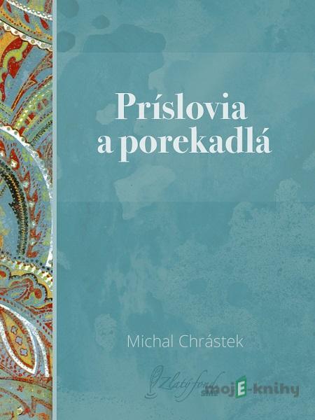 Príslovia a porekadlá - Michal Chrástek Príslovia a porekadlá - Michal Chrástek