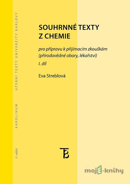 Souhrnné texty z chemie pro přípravu k přijímacím zkouškám I. - Eva Streblová Souhrnné texty z chemie pro přípravu k přijímacím zkouškám I. - Eva Streblová
