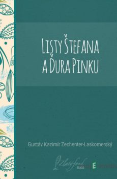 Listy Štefana a Ďura Pinku - Gustáv Kazimír Zechenter-Laskomerský