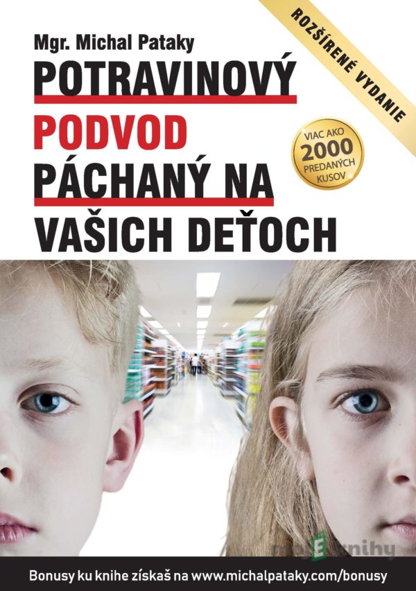 Potravinový podvod páchaný na vašich deťoch - Michal Pataky