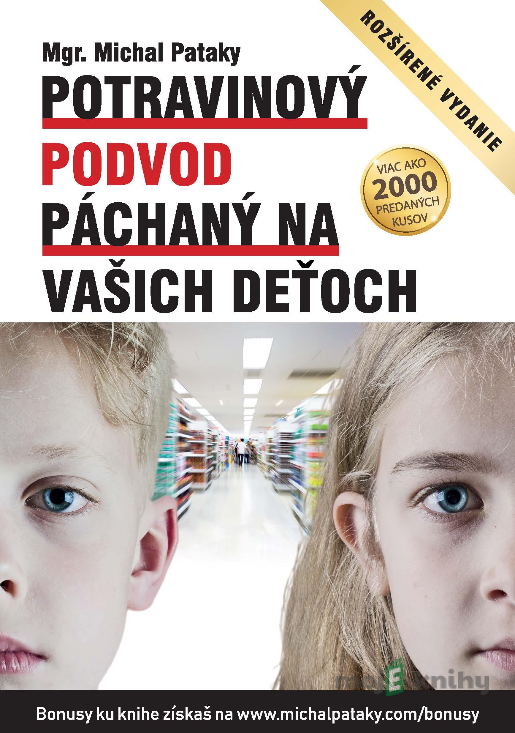 Potravinový podvod páchaný na vašich deťoch - Michal Pataky Potravinový podvod páchaný na vašich deťoch - Michal Pataky