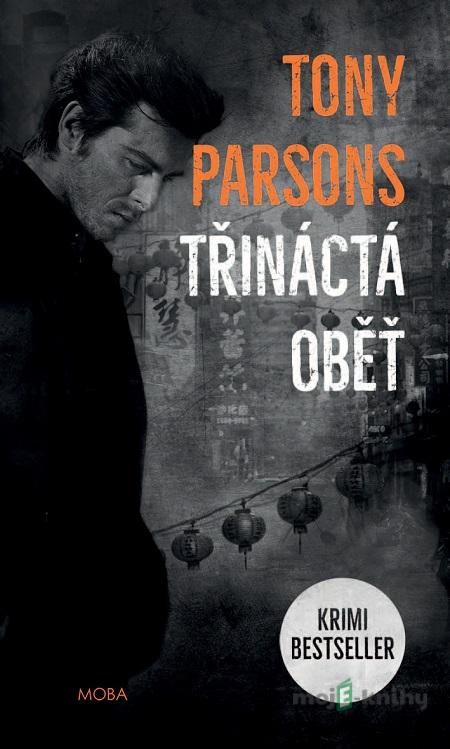 Třináctá oběť - Tony Parsons Třináctá oběť - Tony Parsons