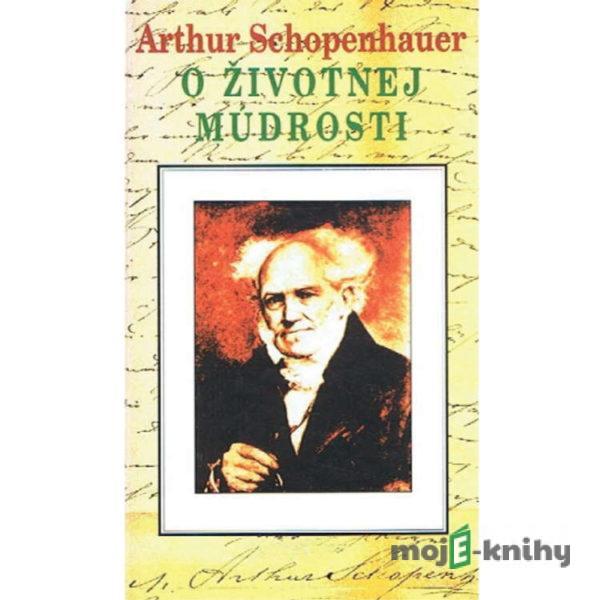 O životnej múdrosti - Arthur Schopenhauer