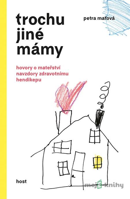 Trochu jiné mámy - Petra Maťová Trochu jiné mámy - Petra Maťová