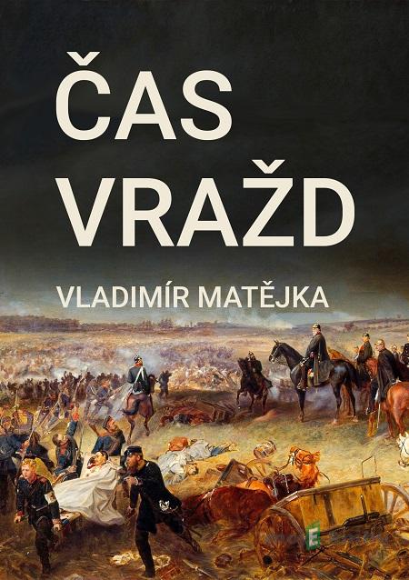 Čas vražd - Vladimír Matějka Čas vražd - Vladimír Matějka