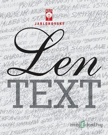 Len TEXT - Fero Jablonovský Len TEXT - Fero Jablonovský