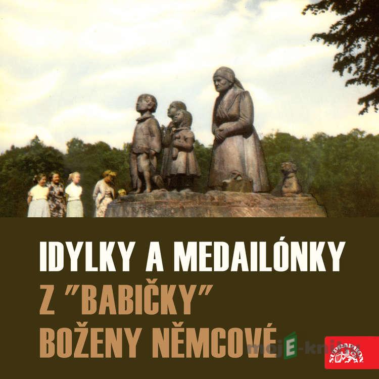 Idylky a medailónky z "Babičky" - Božena Němcová Idylky a medailónky z "Babičky" - Božena Němcová