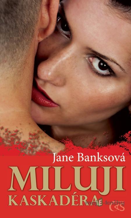 Miluji kaskadéra - Jane Banksová Miluji kaskadéra - Jane Banksová