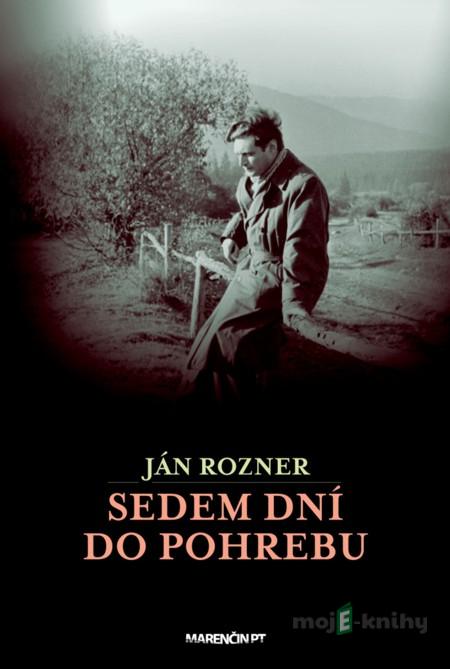 Sedem dní do pohrebu - Ján Rozner Sedem dní do pohrebu - Ján Rozner