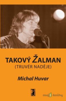 Takový Žalman - Michal Huvar