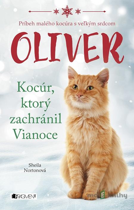 Oliver - kocúr, ktorý zachránil Vianoce - Sheila Norton Oliver - kocúr, ktorý zachránil Vianoce - Sheila Norton