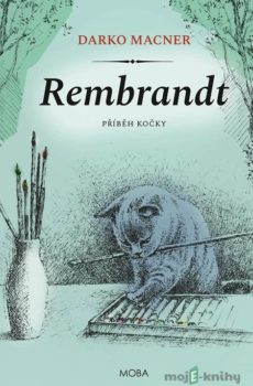 Rembrandt - Příběh kočky  - Darko Macner