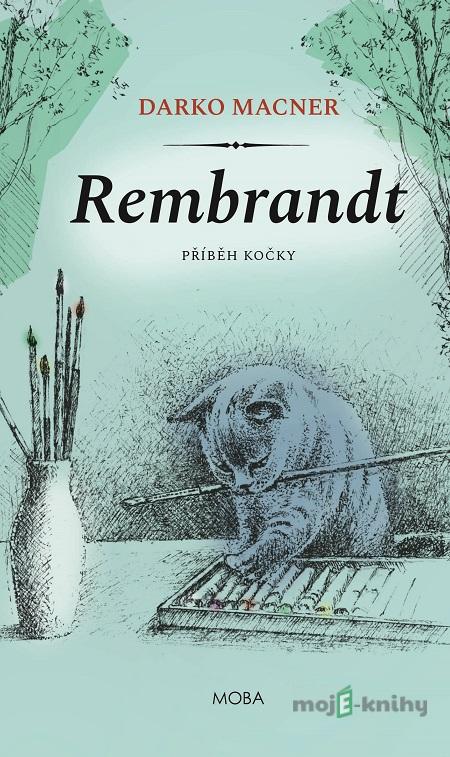 Rembrandt - Příběh kočky - Darko Macner Rembrandt - Příběh kočky - Darko Macner