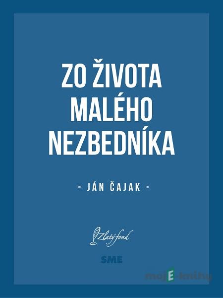 Zo života malého nezbedníka - Ján Čajak Zo života malého nezbedníka - Ján Čajak