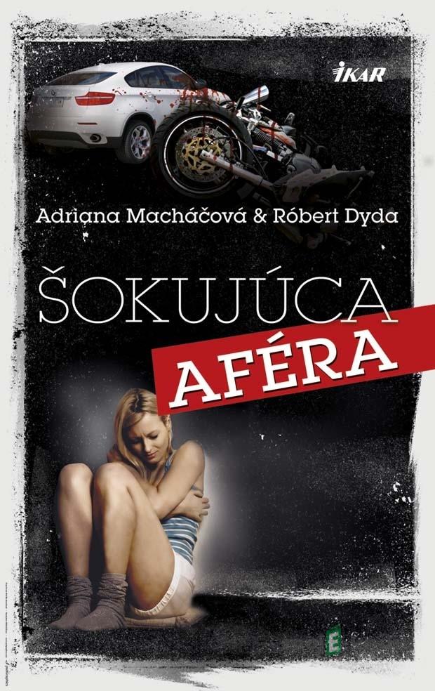 Šokujúca aféra - Adriana Macháčová, Róbert Dyda Šokujúca aféra - Adriana Macháčová, Róbert Dyda