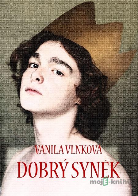 Dobrý synek - Vanila Vlnková Dobrý synek - Vanila Vlnková