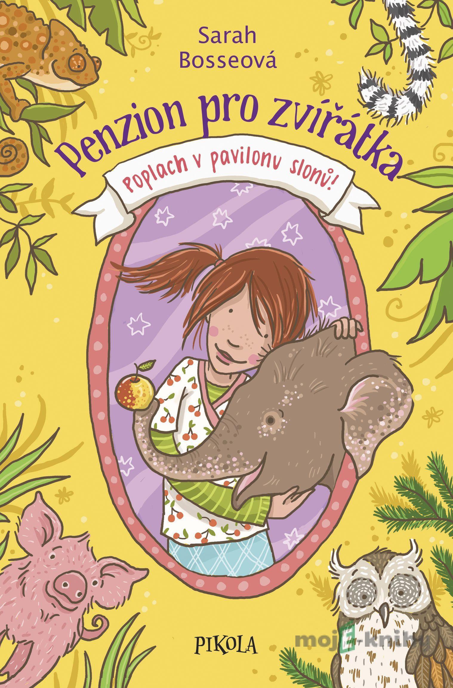 Penzion pro zvířátka 3: Poplach v pavilonu slonů! - Sarah Bosse Penzion pro zvířátka 3: Poplach v pavilonu slonů! - Sarah Bosse