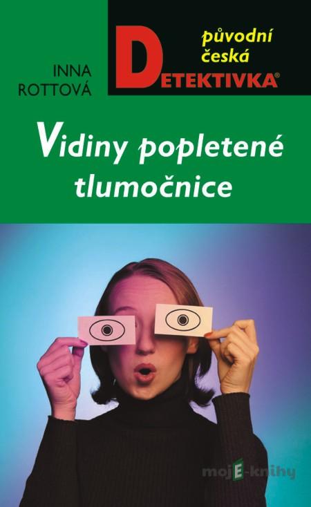 Vidiny popletené tlumočnice - Inna Rottová Vidiny popletené tlumočnice - Inna Rottová