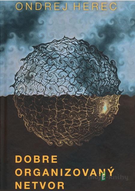 Dobre organizovaný netvor - Ondrej Herec Dobre organizovaný netvor - Ondrej Herec