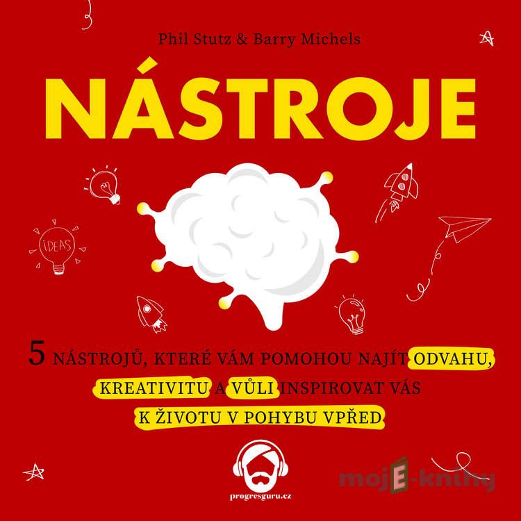 Nástroje - Phil Stutz,Barry Michels Nástroje - Phil Stutz,Barry Michels