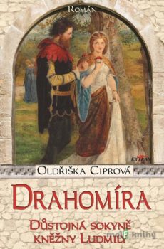 Drahomíra - Oldřiška Ciprová
