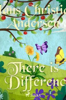 There is a Difference (EN) - Hans Christian Andersen