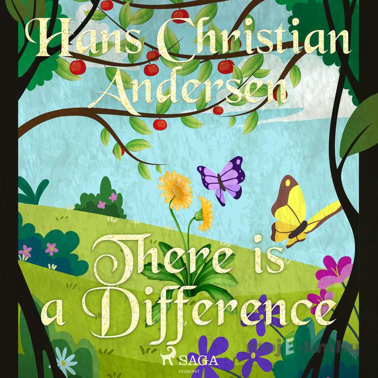 There is a Difference (EN) - Hans Christian Andersen There is a Difference (EN) - Hans Christian Andersen