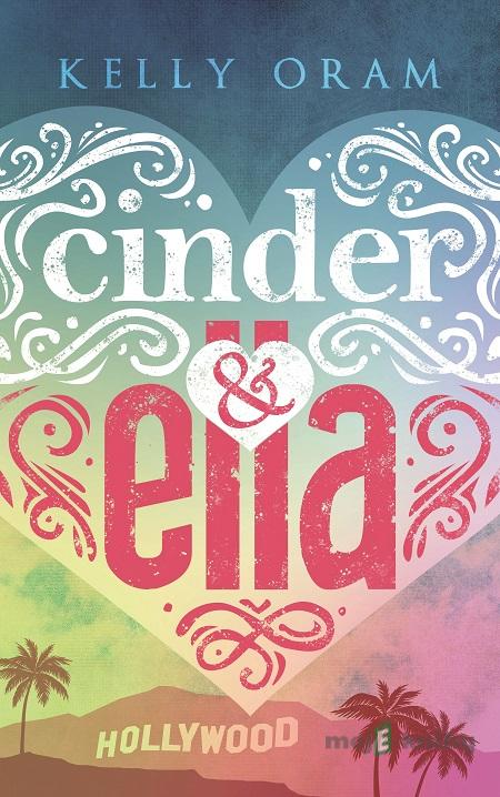 Cinder & Ella - Kelly Oram Cinder & Ella - Kelly Oram