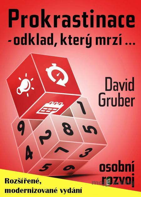 Prokrastinace: Odklad, který mrzí - David Gruber Prokrastinace: Odklad, který mrzí - David Gruber