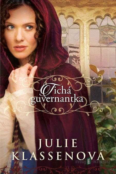 Tichá guvernantka - Julie Klassen Tichá guvernantka - Julie Klassen