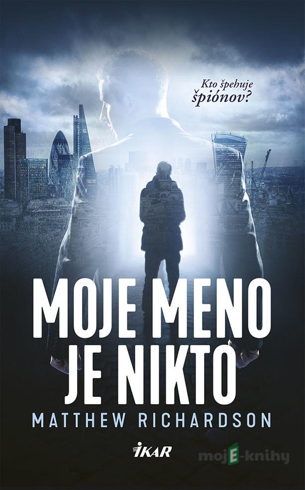 Moje meno je Nikto - Matthew Richardson Moje meno je Nikto - Matthew Richardson