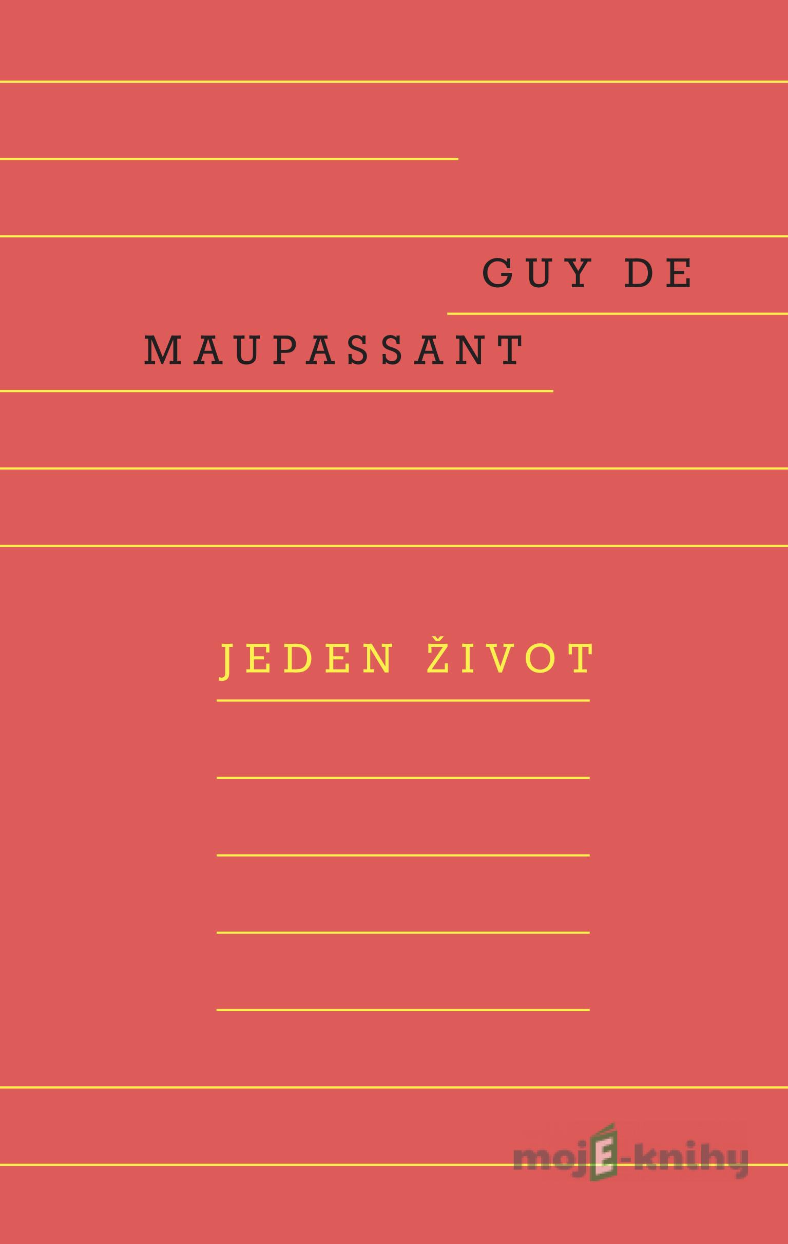 Jeden život - Guy de Maupassant Jeden život - Guy de Maupassant